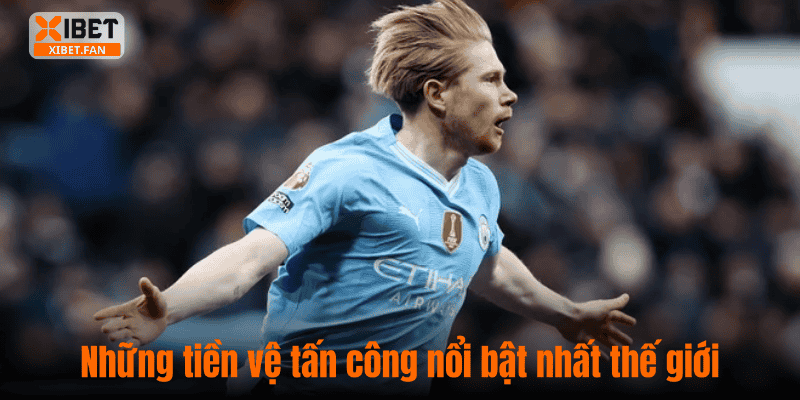 Những tiền vệ tấn công nổi bật nhất thế giới