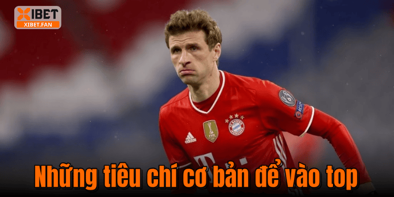 Những tiêu chí cơ bản để vào top