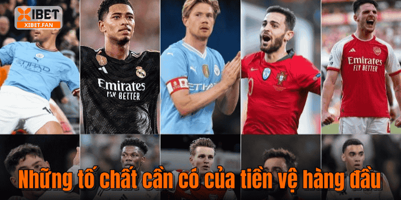 Những tố chất cần có của tiền vệ hàng đầu