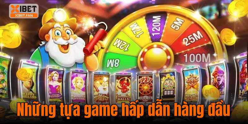 Những tựa game hấp dẫn hàng đầu