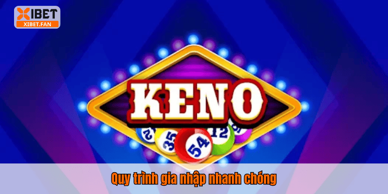 Quy trình gia nhập nhanh chóng