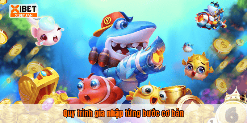 Quy trình gia nhập từng bước cơ bản