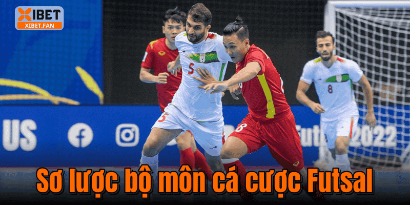 Sơ lược bộ môn cá cược Futsal