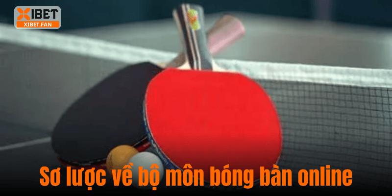 Sơ lược về bộ môn bóng bàn online