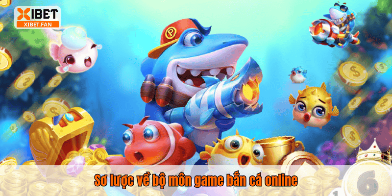 Sơ lược về bộ môn game bắn cá online