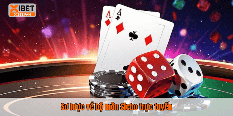 Sơ lược về bộ môn Sicbo trực tuyến