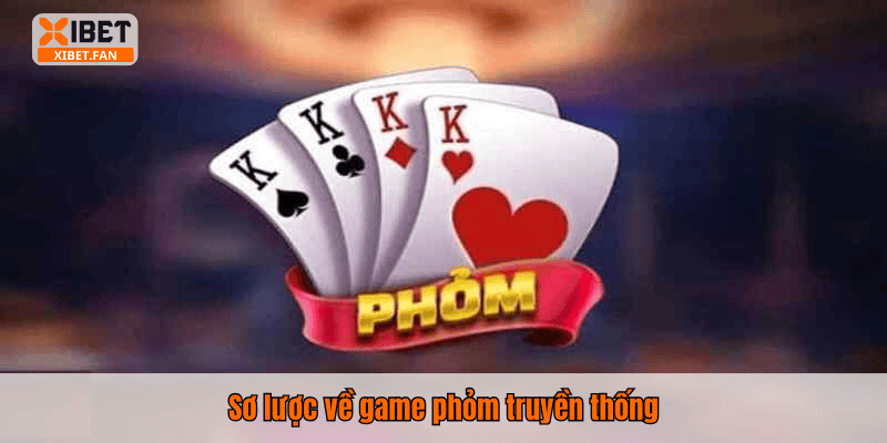 Sơ lược về game phỏm truyền thống