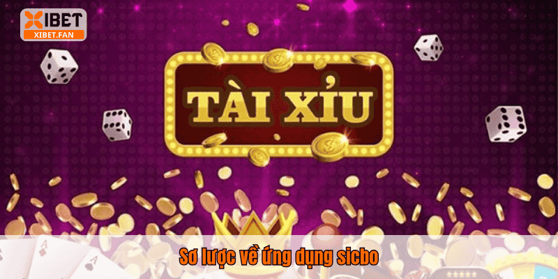Sơ lược về ứng dụng sicbo