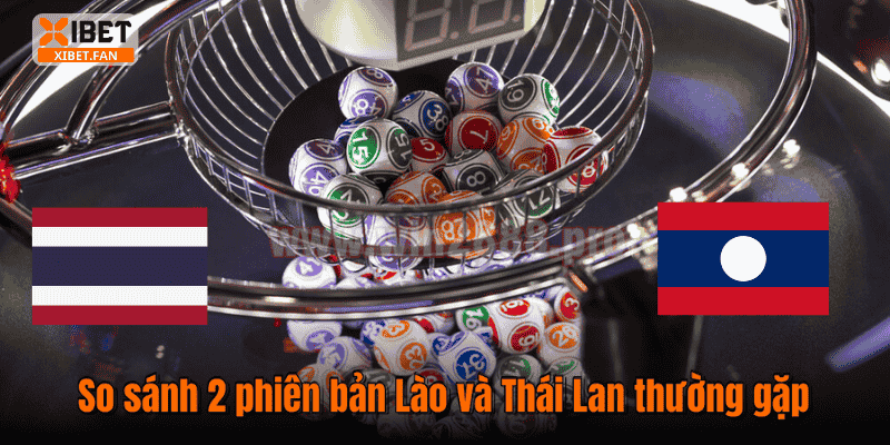 So sánh 2 phiên bản Lào và Thái Lan thường gặp