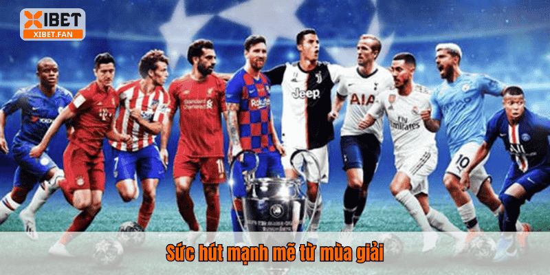 Sức hút mạnh mẽ từ mùa giải