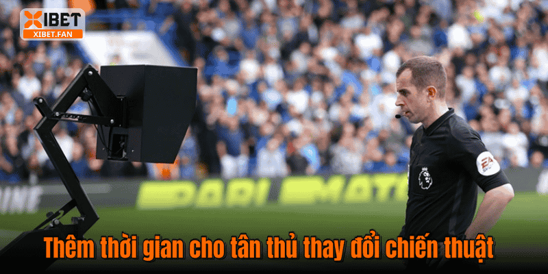 Thêm thời gian cho tân thủ thay đổi chiến thuật
