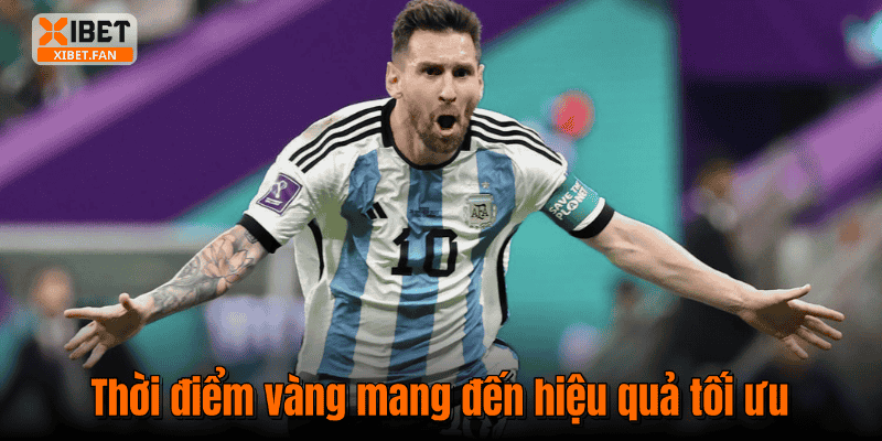 Thời điểm vàng mang đến hiệu quả tối ưu