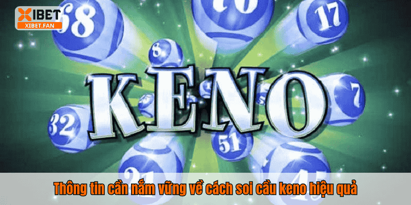 Thông tin cần nắm vững về cách soi cầu keno hiệu quả