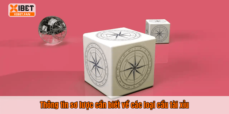 Thông tin sơ lược cần biết về các loại cầu tài xỉu