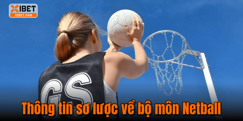 Thông tin sơ lược về bộ môn Netball