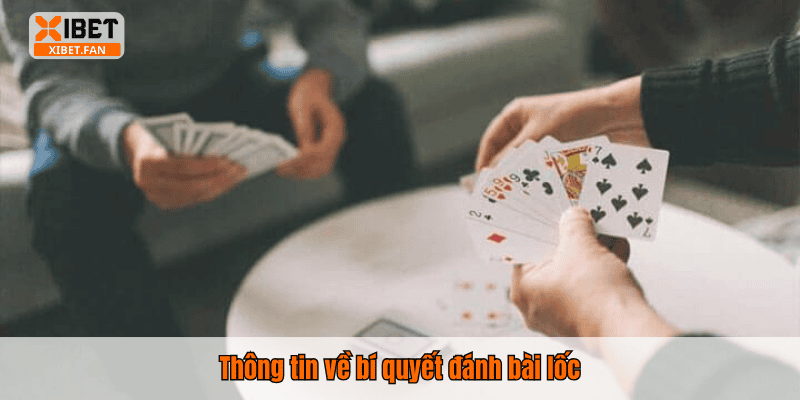 Thông tin về bí quyết đánh bài lốc