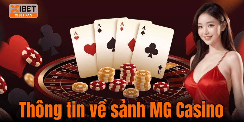 Thông tin về sảnh MG Casino