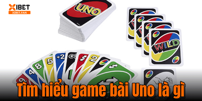 Tìm hiểu game bài Uno là gì