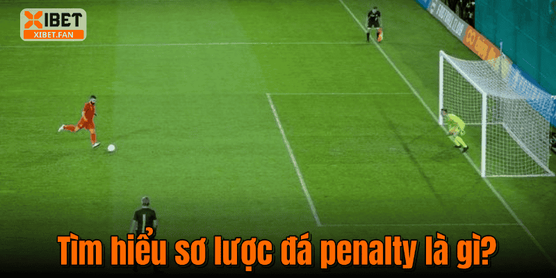 Tìm hiểu sơ lược đá penalty là gì?