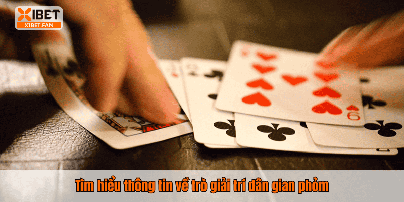 Tìm hiểu thông tin về trò giải trí dân gian phỏm