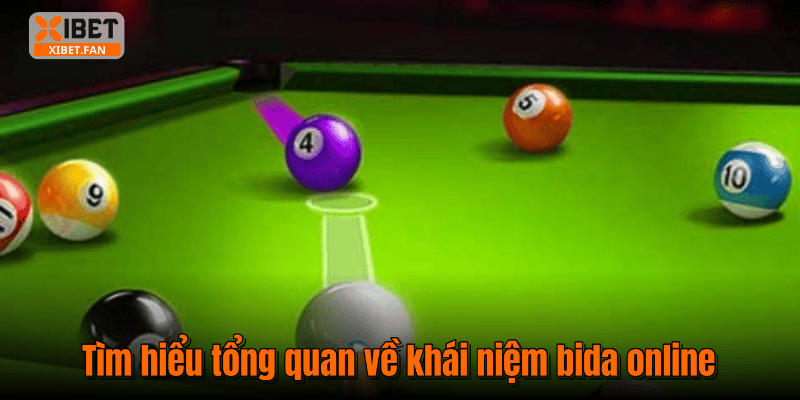 Tìm hiểu tổng quan về khái niệm bida online