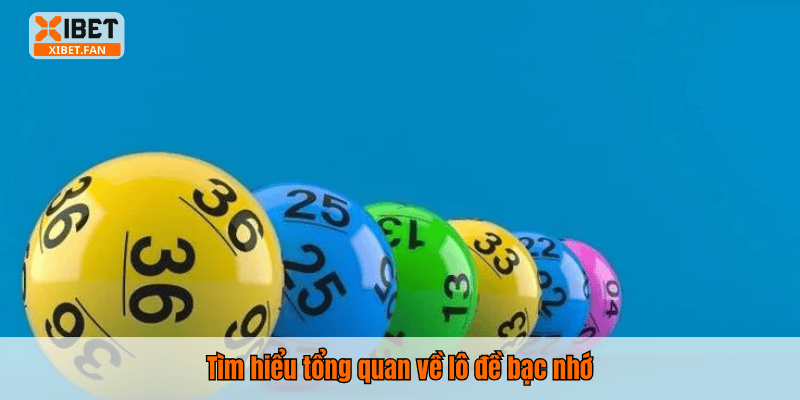 Tìm hiểu tổng quan về lô đề bạc nhớ