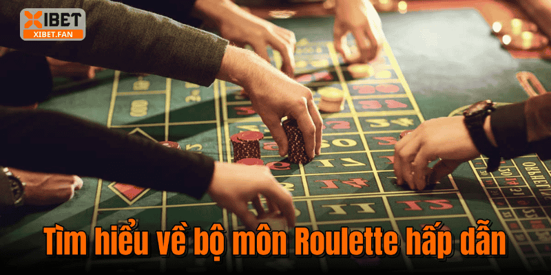Tìm hiểu về bộ môn Roulette hấp dẫn