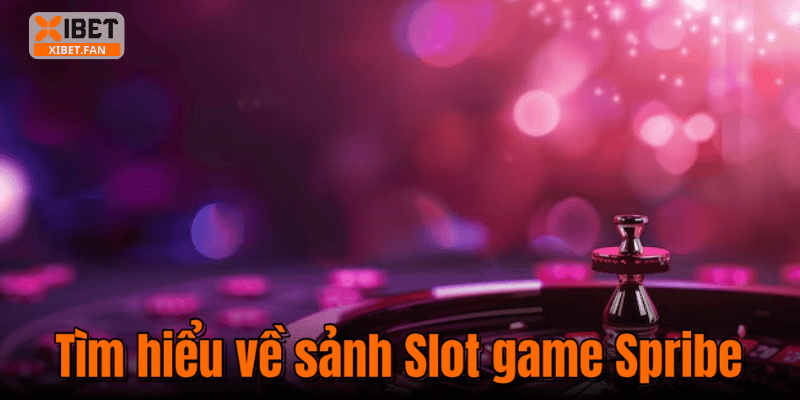 Tìm hiểu về sảnh Slot game Spribe