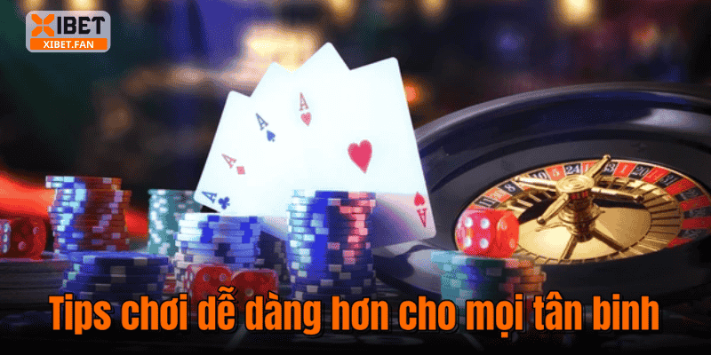 Tips chơi dễ dàng hơn cho mọi tân binh
