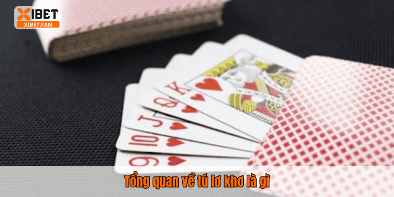 Tổng quan về tú lơ khơ là gì