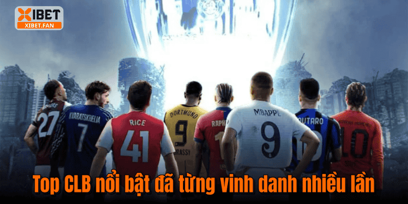 Top CLB nổi bật đã từng vinh danh nhiều lần
