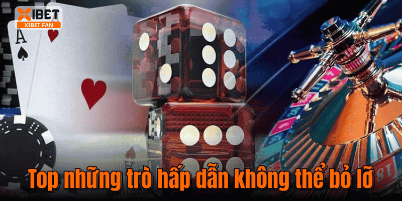 Top những trò hấp dẫn không thể bỏ lỡ