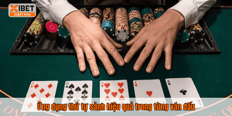 Ứng dụng thứ tự sảnh hiệu quả trong từng ván đấu