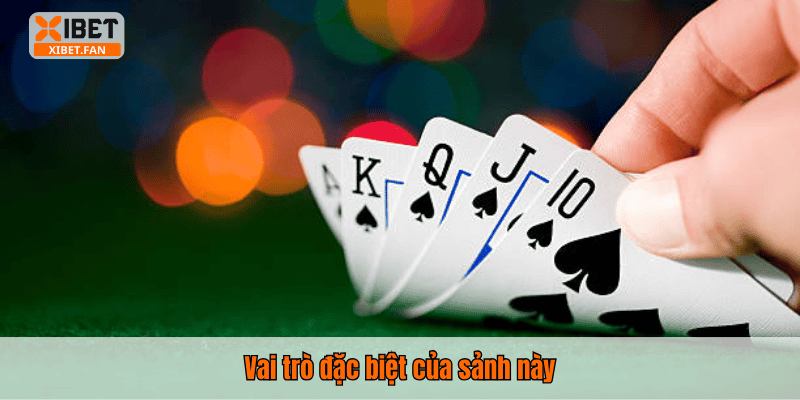 Vai trò đặc biệt của sảnh này