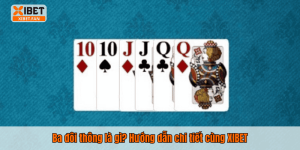 Ba đôi thông là gì? Hướng dẫn chi tiết cùng XIBET