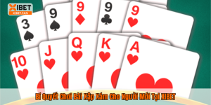 Bí Quyết Chơi Bài Xập Xám Cho Người Mới Tại XIBET
