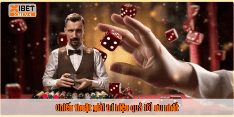 Chiến thuật giải trí hiệu quả tối ưu nhất