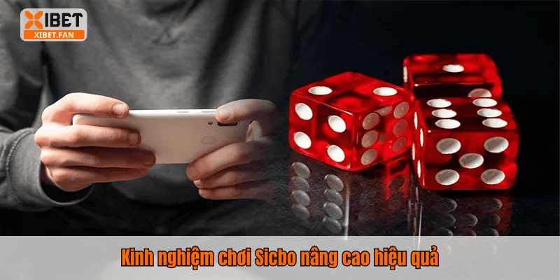 Kinh nghiệm chơi Sicbo nâng cao hiệu quả