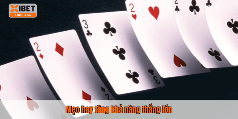 Mẹo hay tăng khả năng thắng lớn