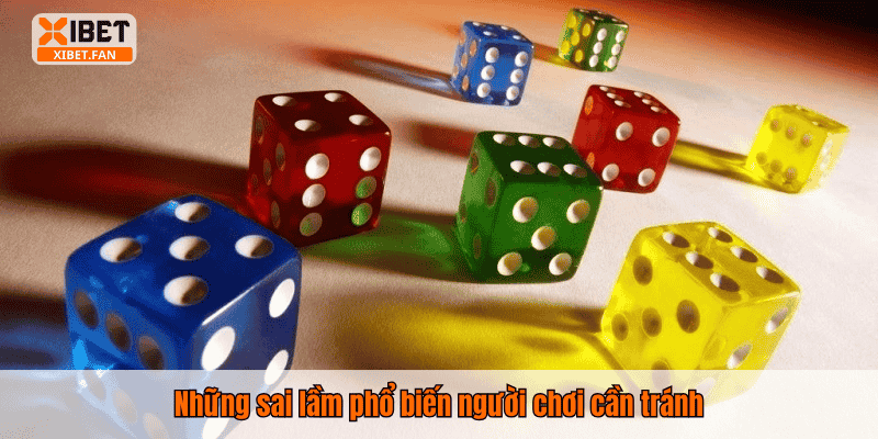 Những sai lầm phổ biến người chơi cần tránh