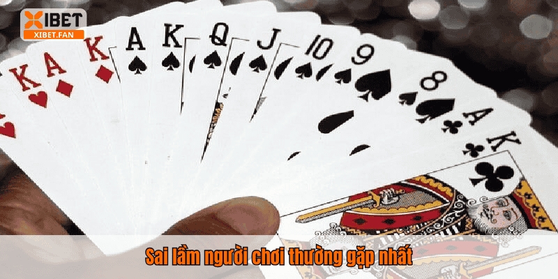 Sai lầm người chơi thường gặp nhất