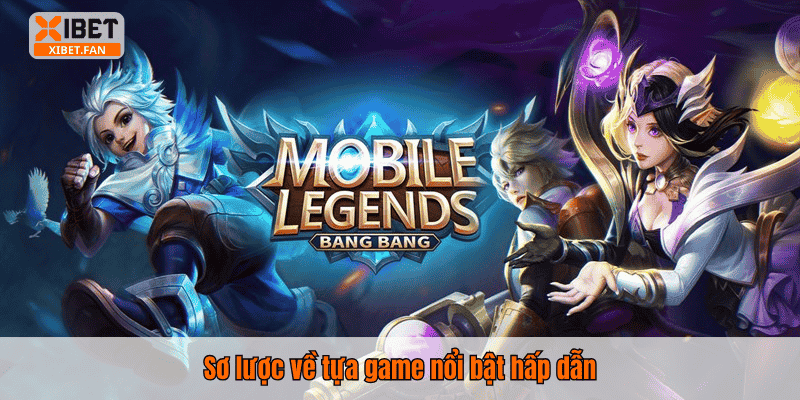 Sơ lược về tựa game nổi bật hấp dẫn