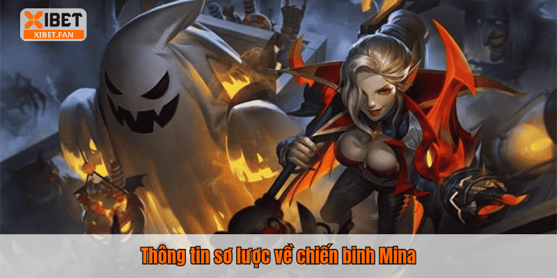 Thông tin sơ lược về chiến binh Mina