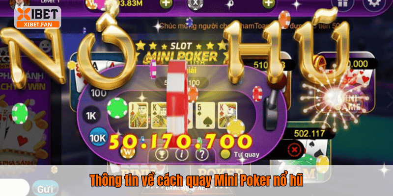 Thông tin về cách quay Mini Poker nổ hũ