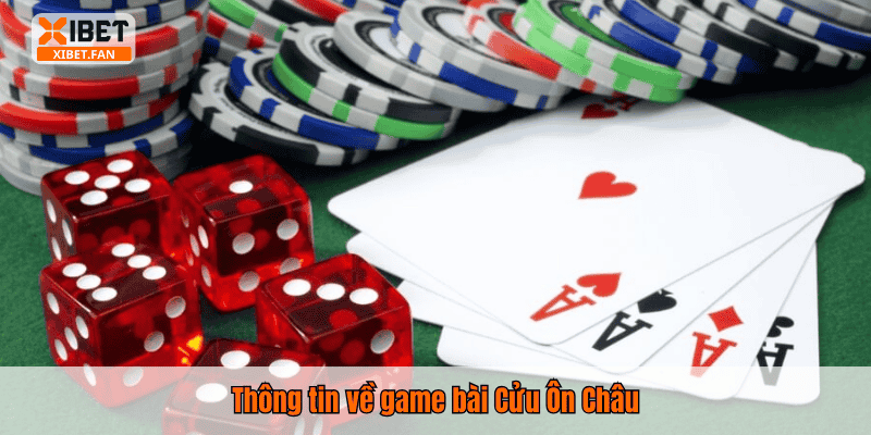 Thông tin về game bài Cửu Ôn Châu